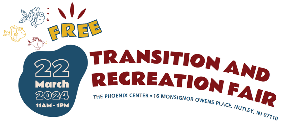 Transition and Recreation Fair at The Phoenix Center - Fri, March 22nd 2024